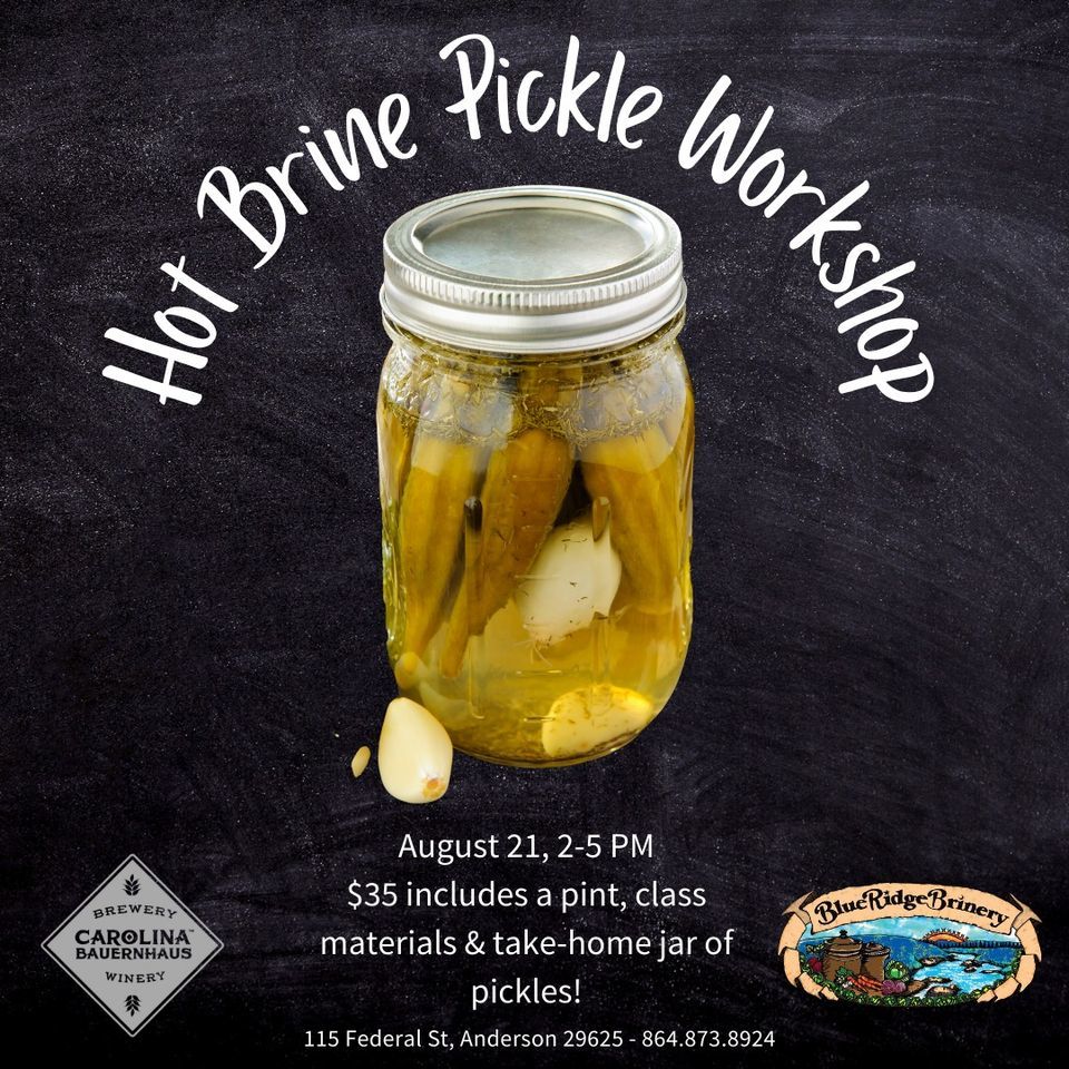 Hot Brine Pickle Workshop